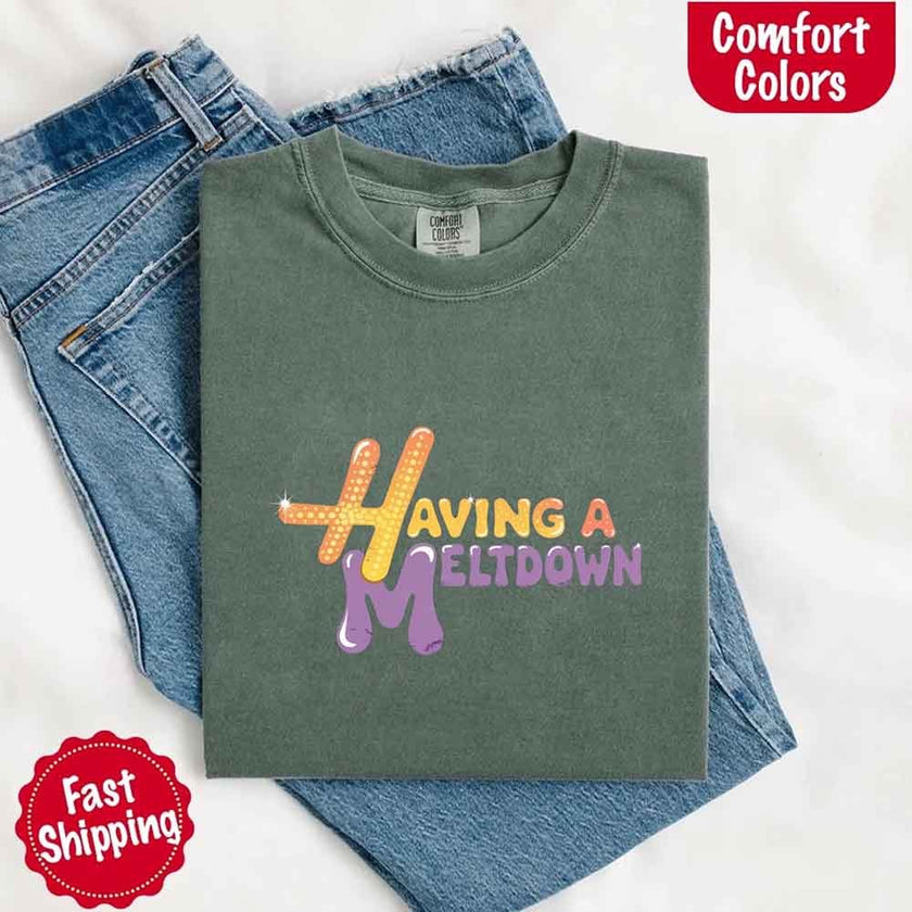 Women’s Graphic T-Shirt - 100% Ring-Spun Cotton Heavyweight Top - Having A Meltdown Print - S-4XL