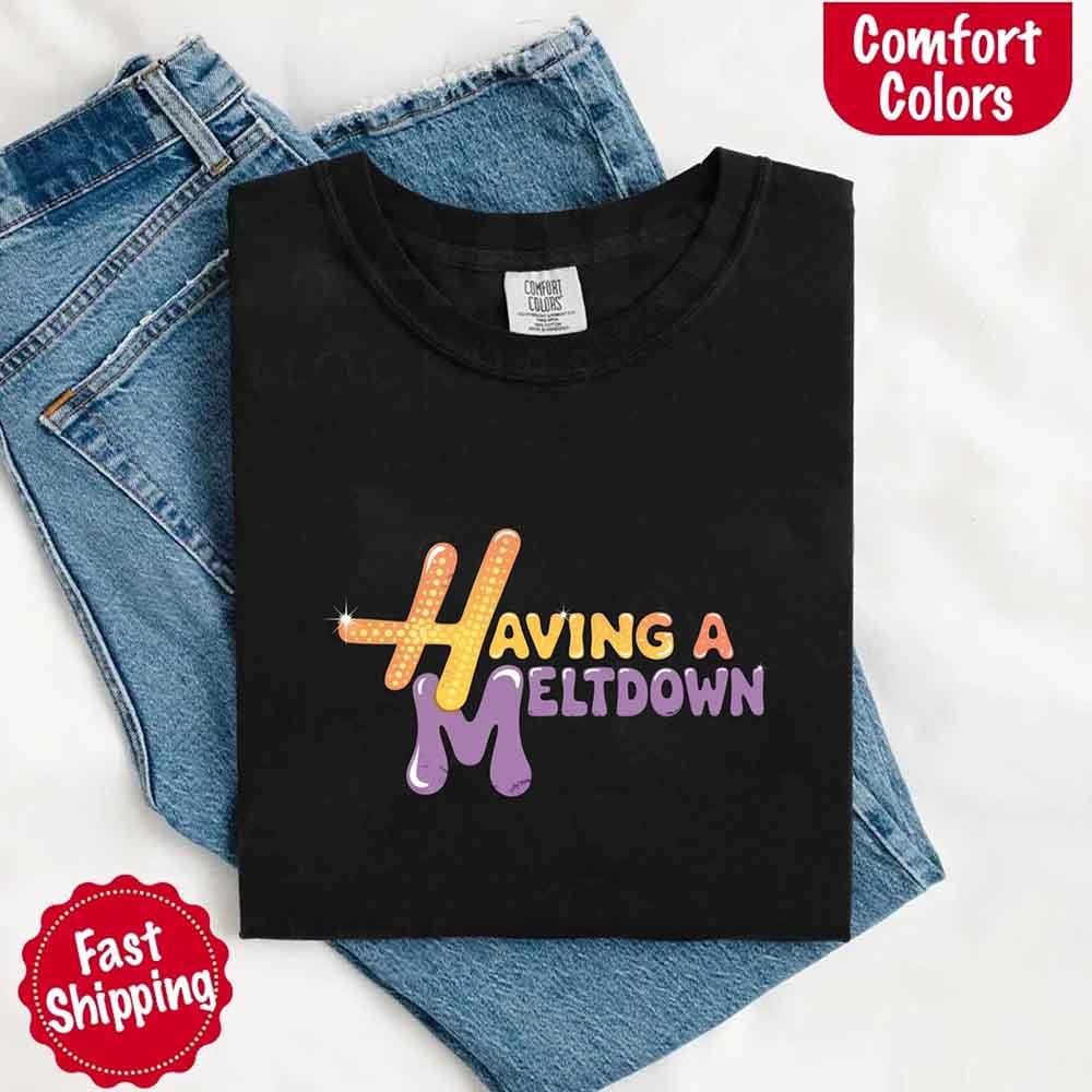 Women’s Graphic T-Shirt - 100% Ring-Spun Cotton Heavyweight Top - Having A Meltdown Print - S-4XL